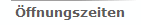 �ffnungszeiten